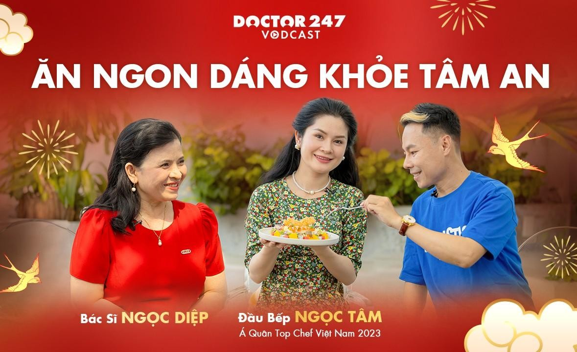 Bác sĩ Ngọc Diệp, Top Chef Ngọc Tâm mách bạn cách ăn ngon, dáng khoẻ, xả stress ngày Tết