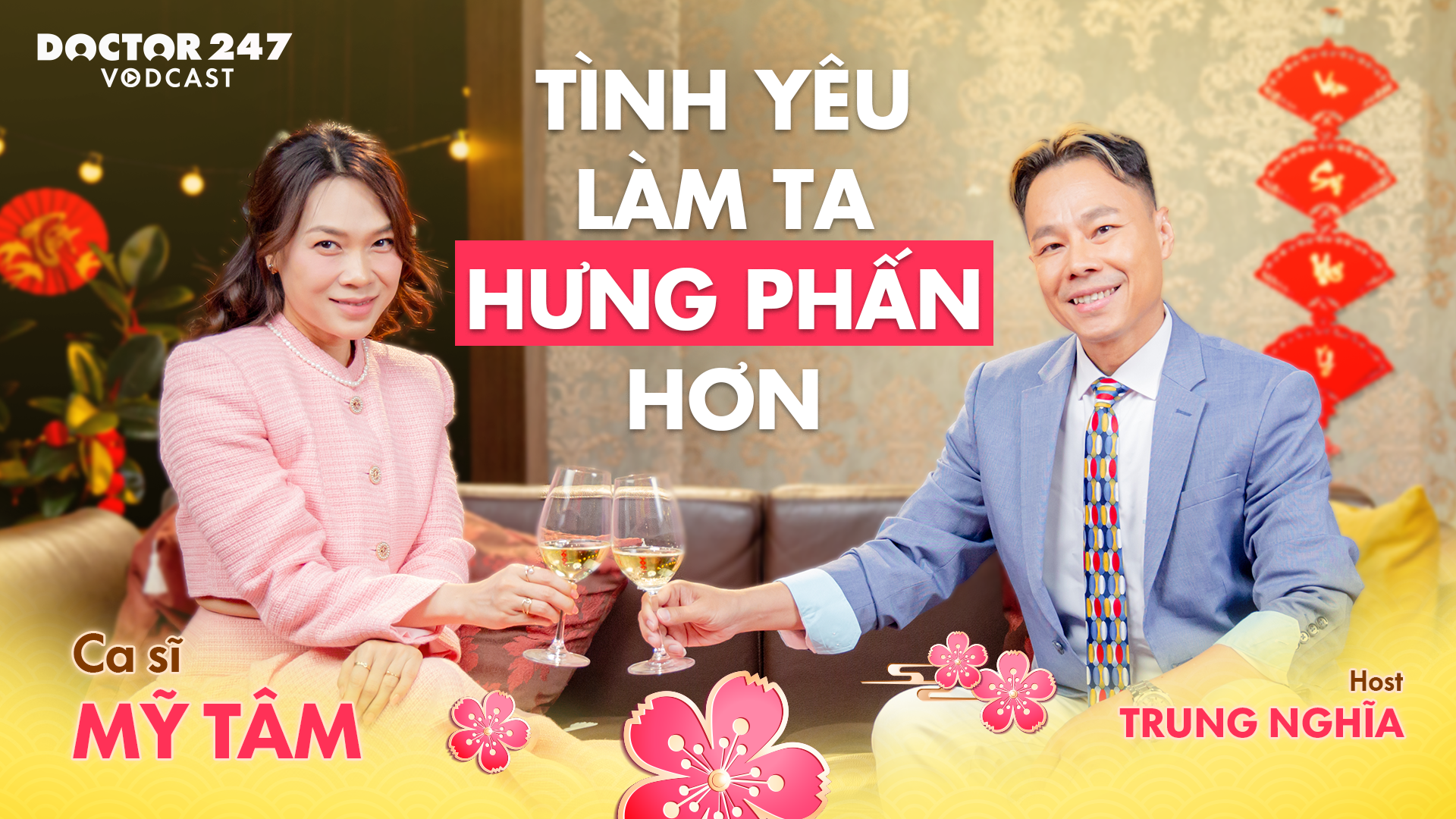 Mỹ Tâm: Tình yêu làm cho chúng ta hưng phấn hơn – Vodcast EP8 | Doctor247