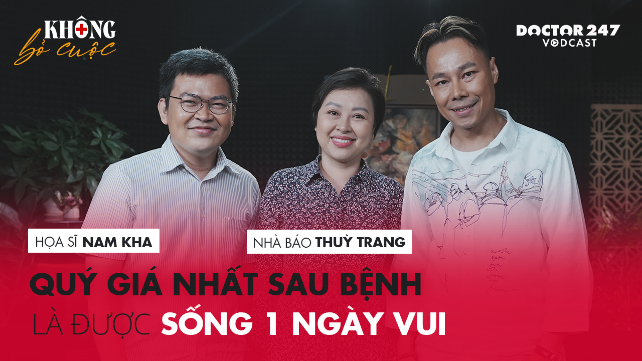 Sống vui khoẻ là điều quý giá nhất – Nhà báo Thuỳ Trang, Hoạ sĩ Nam Kha | Không Bỏ Cuộc EP1