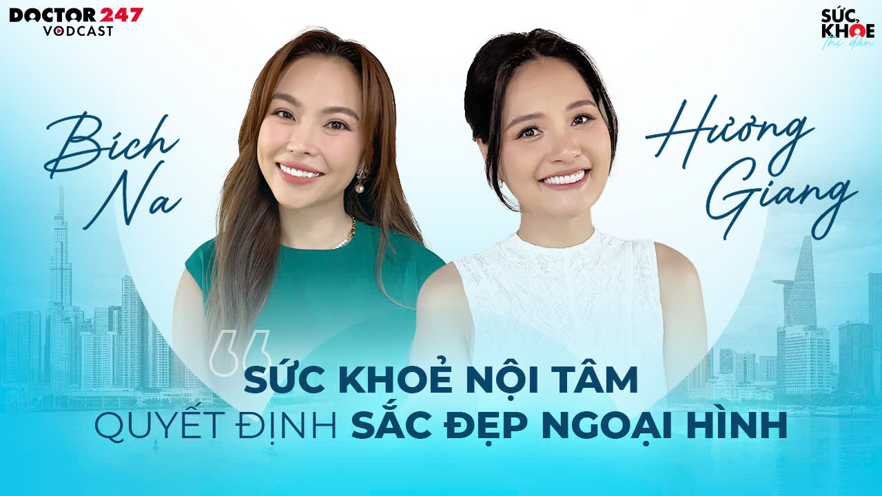 Sức khỏe nội tâm quyết định sắc đẹp ngoại hình – Bích Na, Hương Giang | #Sứckhỏethịdân EP12