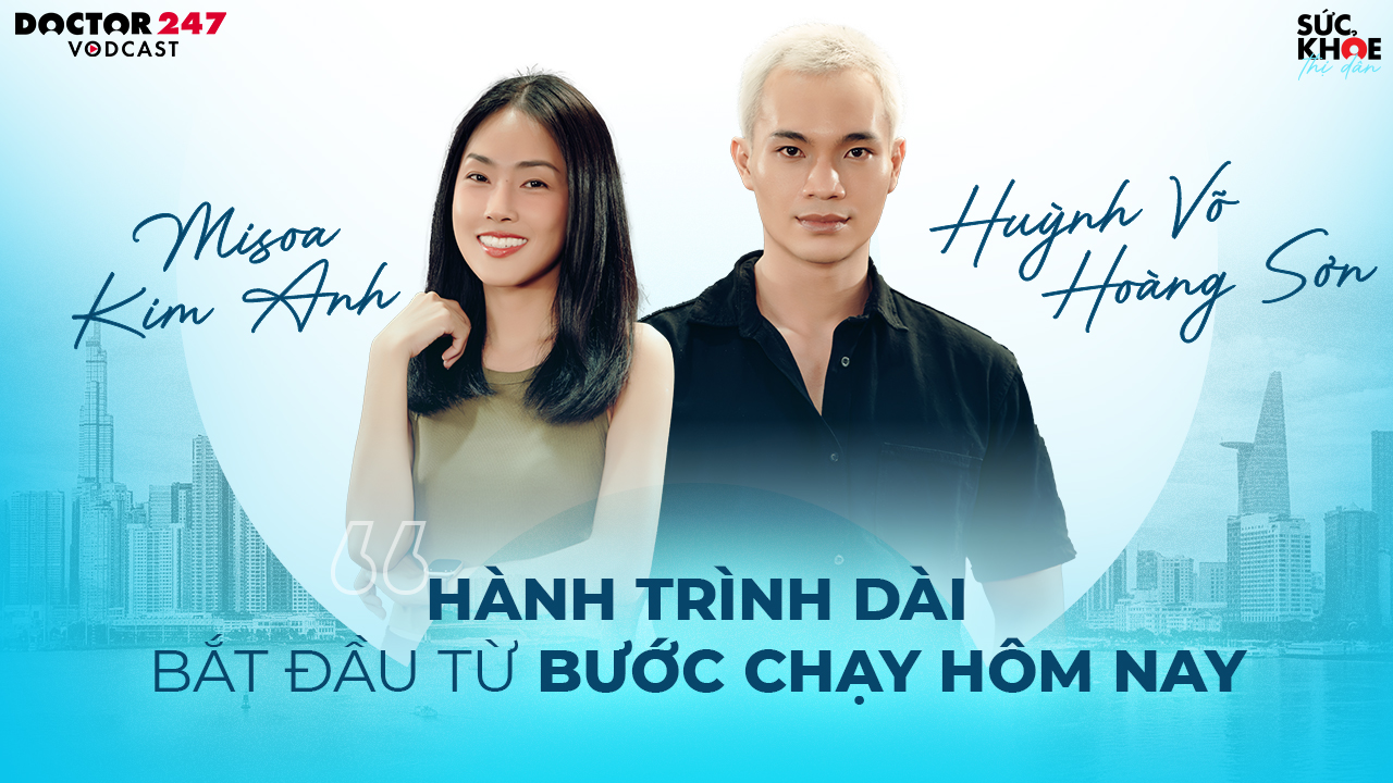 Hành trình dài bắt đầu từ bước chạy hôm nay – Misoa Kim Anh, BS. Hoàng Sơn | #Sứckhỏethịdân EP13