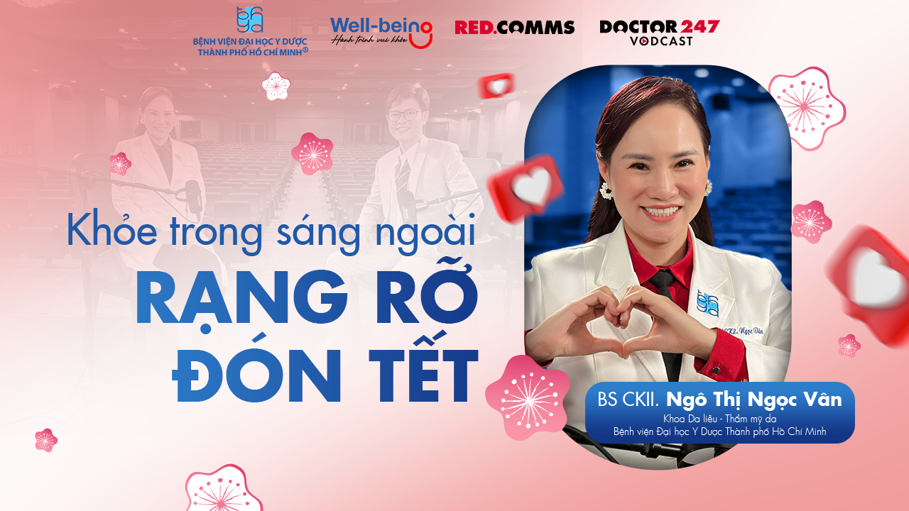 Khỏe trong sáng ngoài, rạng rỡ đón Tết – BS.CKII Ngô Thị Ngọc Vân | #Wellbeing EP1