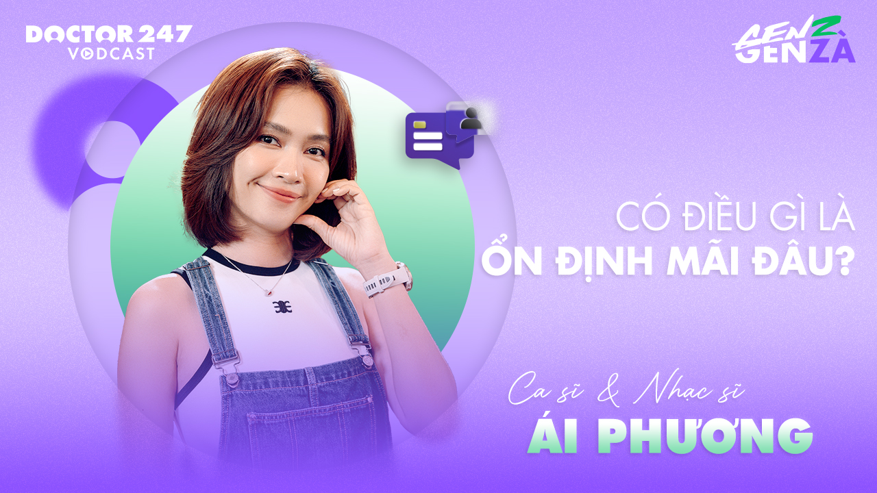 Có điều gì là ổn định mãi đâu? – Ái Phương | #GenZGenZà EP6