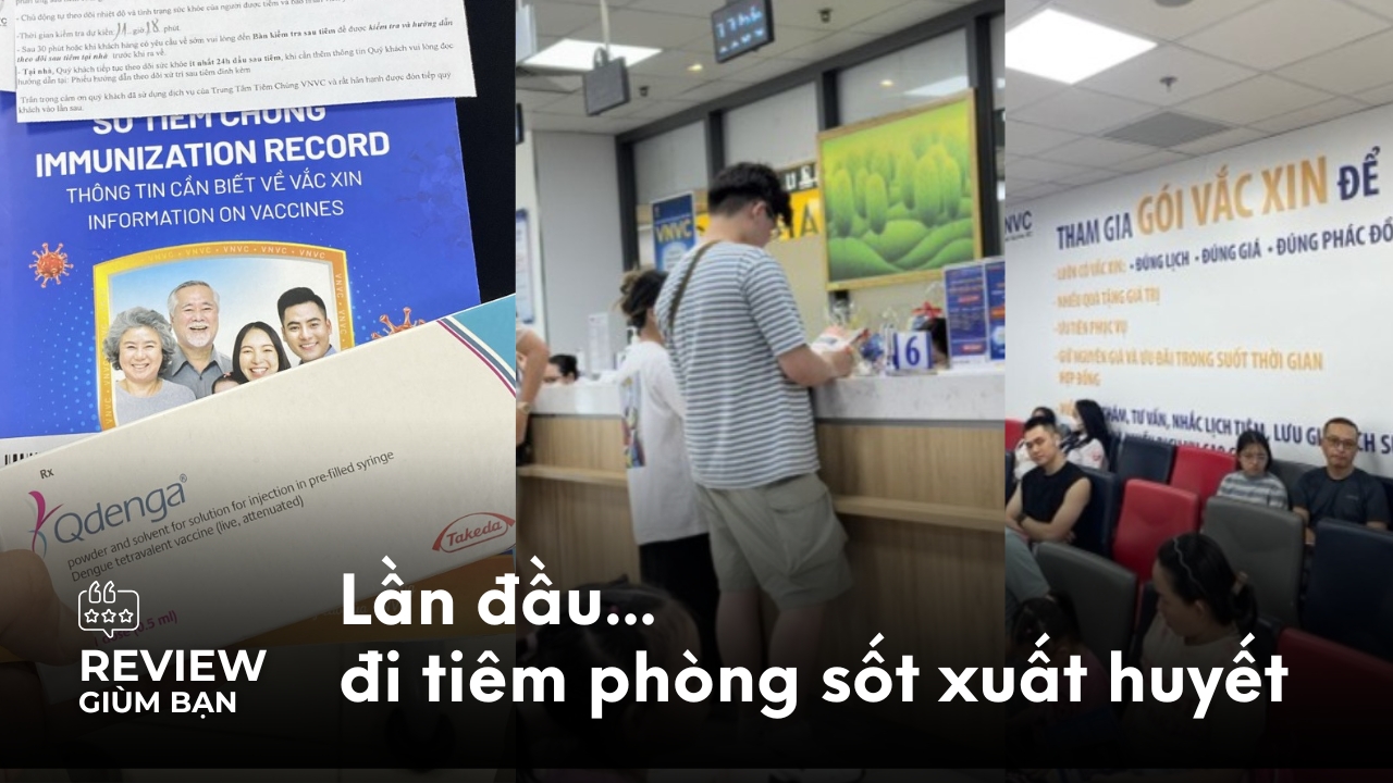 Review giùm bạn: Lần đầu đi tiêm phòng sốt xuất huyết