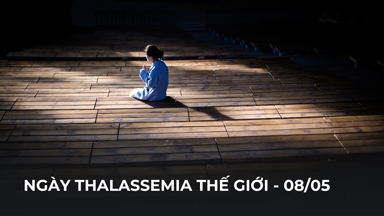 Bệnh Thalassemia: Khi nỗi đau kéo dài nhiều thế hệ